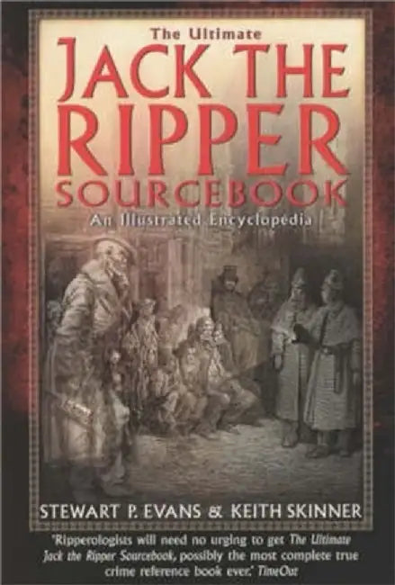 The Ultimate Jack the Ripper Sourcebook by Keith Skinner