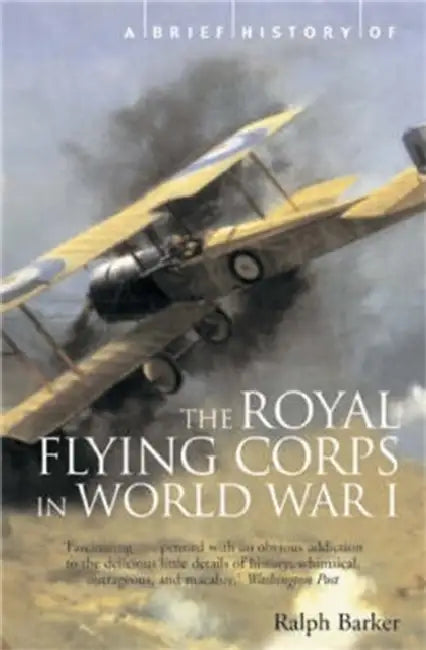 A Brief History of the Royal Flying Corps in World War One by Marian Armstrong