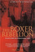 A Brief History of the Boxer Rebellion: China's War on Foreigners, 1900 by Nick Rebman