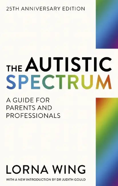 The Autistic Spectrum 25th Anniversary Edition by Lorna Wing