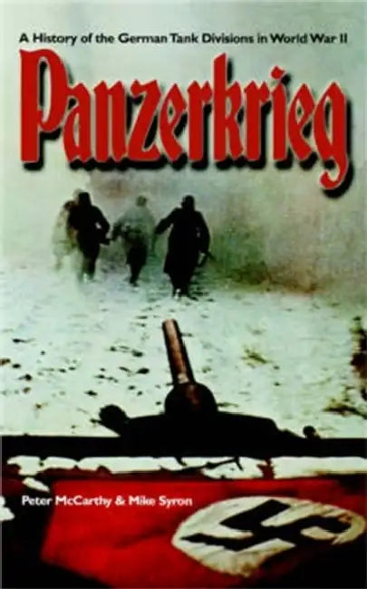 Panzerkrieg: A History of the German Tank Division in World War II by Peter McCarthy
