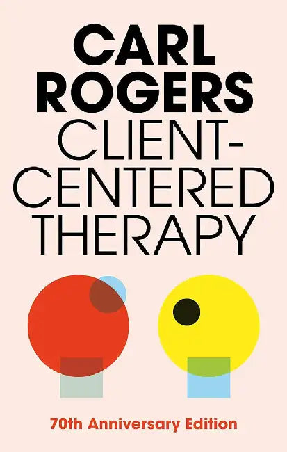 Client Centred Therapy by Carl Rogers