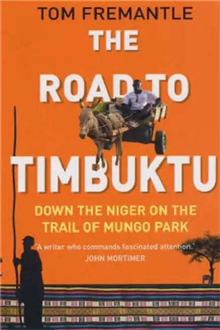 The Road to Timbuktu: Down the Niger on the Trail of Mungo Park by Mikhail Botvinnik