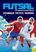 Futsal: Techniques - Tactics - Training by Gregor Gdawietz