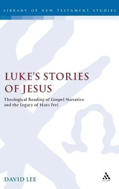 Luke's Stories of Jesus by David Lee