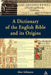 Dictionary of the English Bible and Its Origins by Alec Gilmore