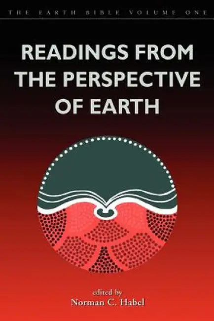 Readings from the Perspective of Earth by Norman C. Habel