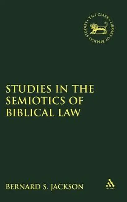 Studies in the Semiotics of Biblical Law by Bernard S. Jackson