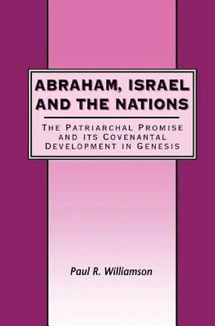 Abraham, Israel and the Nations by Paul R. Williamson