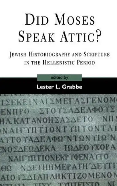 Did Moses Speak Attic? by Lester L. Grabbe