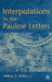 Interpolations in the Pauline Letters by William Walker Jr