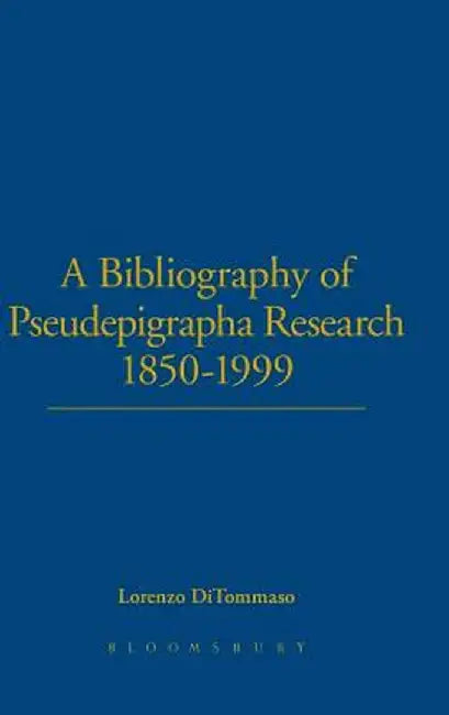 A Bibliography of Pseudepigrapha Research 1850-1999 by Lorenzo DiTommaso
