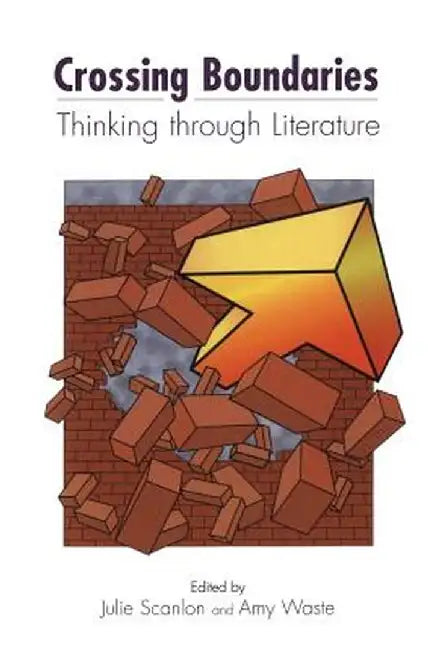 Crossing Boundaries: Thinking Through Literature by Julie Scanlon