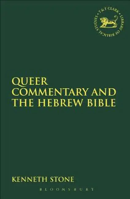 Queer Commentary and the Hebrew Bible by Kenneth Stone