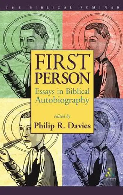 First Person: Essays in Biblical Autobiography by Philip R. Davies