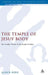 Temple of Jesus' Body: The Temple Theme in the Gospel of John by Alan Kerr