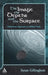 Image, the Depths and the Surface: Multivalent Approaches to Biblical Study by Susan Gillingham