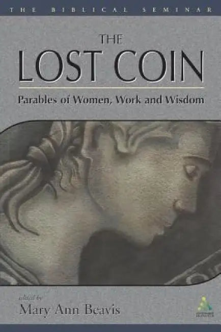 Lost Coin: Parables of Women, Work, and Wisdom by Mary Ann Beavis