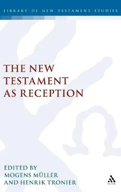 New Testament as Reception by Mogens Muller