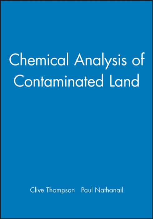 Chemical Analysis of Contaminated Land by John Wilsey
