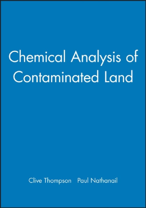 Chemical Analysis of Contaminated Land by John Wilsey