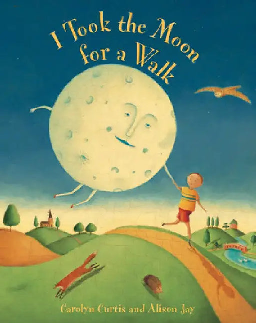 I Took the Moon for a Walk by Carolyn Curtis