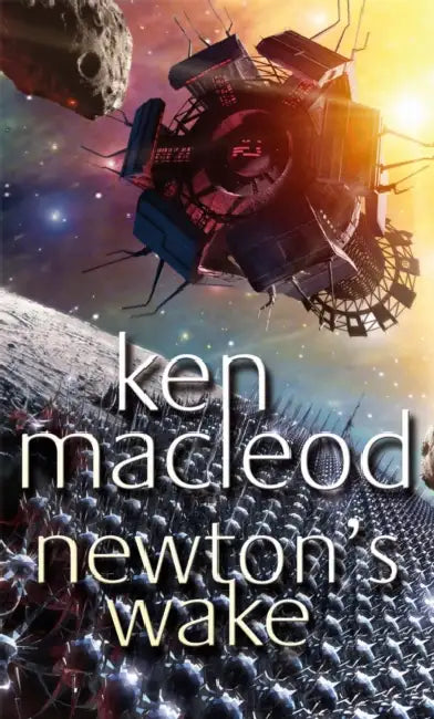 Newton's Wake: Novel by Ken MacLeod