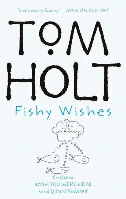 Fishy Wishes by Tom Holt