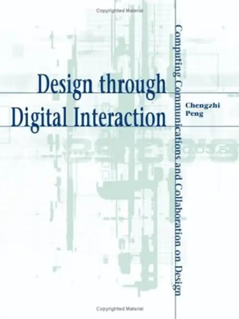 Design Through Digital Interaction by Chengzhi Peng