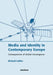 Media and Identity in Contemporary Europe: Consequences of global convergence by Richard Collins