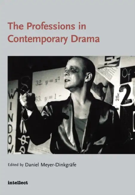 Professions in Contemporary Drama by Daniel Meyer-Dinkgräfe