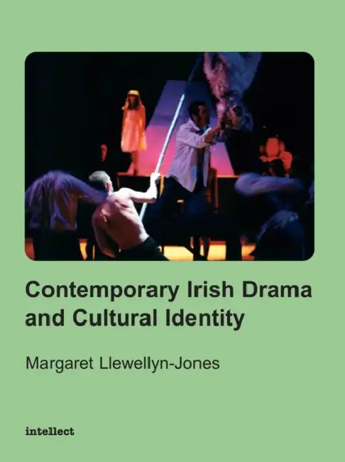 Contemporary Irish Drama and Cultural Identity by Margaret Llewellyn-Jones