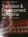 Transition & Development in Algeria: Economic, Social and Cultural Challenges by Robert Pepperell
