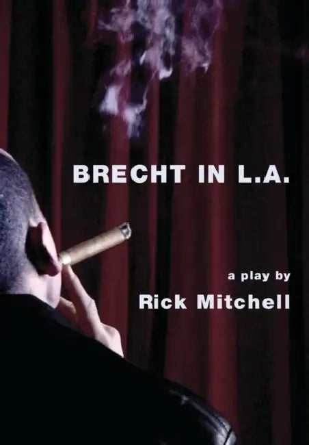 Brecht in L.A. by Rick Mitchell