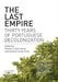 The Last Empire: Thirty Years of Portuguese Decolonization by Stewart (EDT)/ Pinto, Antonio Costa (EDT) Lloyd-Jones