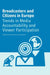 Broadcasters and Citizens in Europe: Trends in Media Accountability and Viewer Participation by Paolo Baldi, Uwe Hasebrink