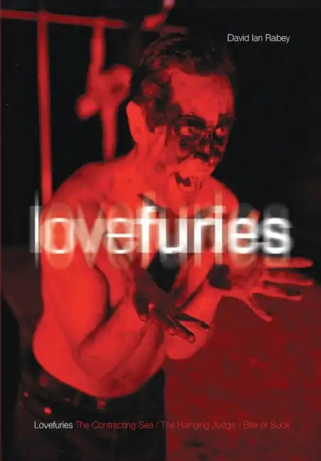Lovefuries: The Contracting Sea; The Hanging Judge; Bite or Suck by David Ian Rabey