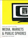 Media, Markets and Public Spheres: European Media at the Crossroads by Jostein Gripsrud, Lennart Weibull