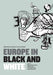 Europe in Black and White: Immigration, Race, and Identity in the 'Old Continent' by Manuela Ribeiro Sanches, Fernando Clara, Joao Ferreira Duarte
