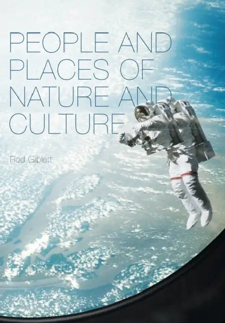 People and Places of Nature and Culture by Rod Giblett