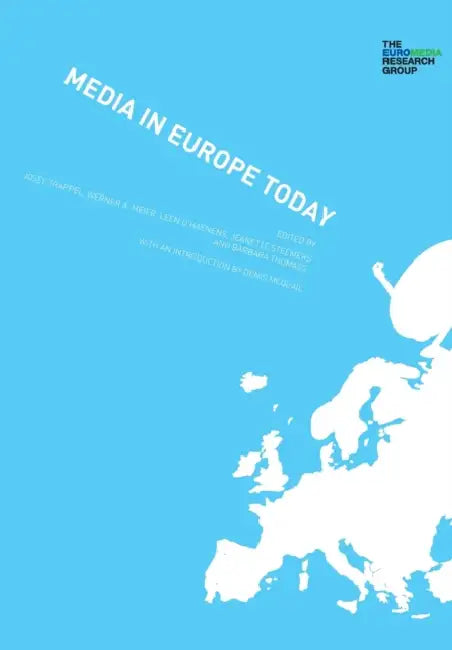 Media in Europe Today by Josef Trappel, Werner A. Meier, Leen d'Haenens