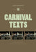 Carnival Texts: Three Plays for Ensemble Performance by James MacDonald