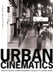 Urban Cinematics: Understanding Urban Phenomena Through the Moving Image by Francois Penz, Andong Lu