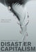 Disaster Capitalism: Or Money Can't Buy You Love - Three Plays by Rick Mitchell
