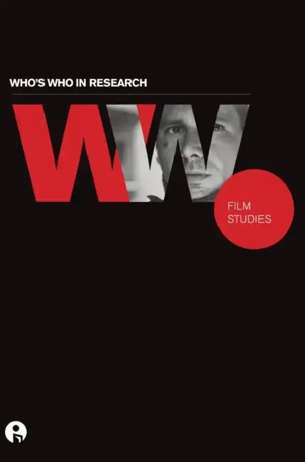 Who's Who in Research: Film Studies by Intellect Books