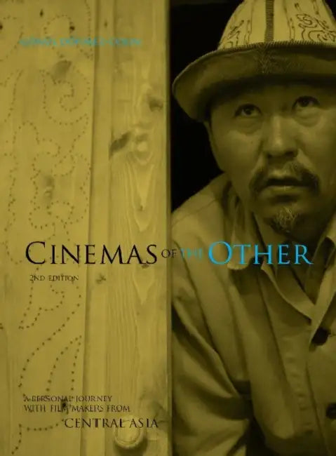 A Personal Journey with Film-Makers from Central Asia by Gönül Dönmez-Colin