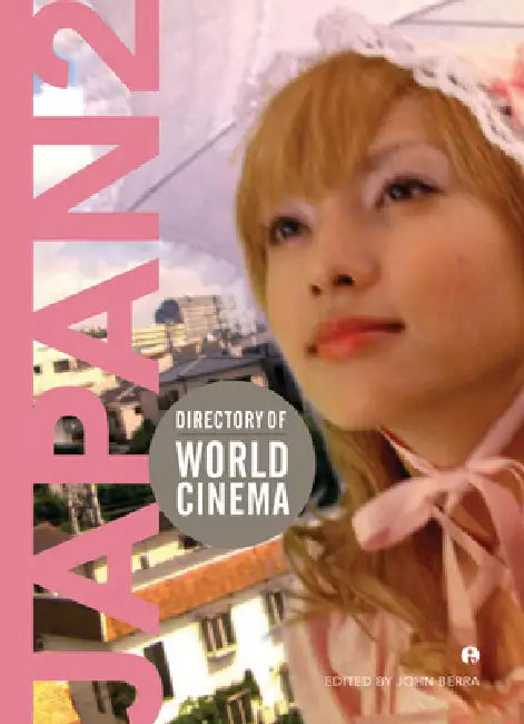 Directory of World Cinema: Japan 2: Volume 11 by John Berra