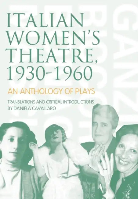 Italian Women's Theatre, 1930-1960: An Anthology of Plays by Daniela Cavallaro
