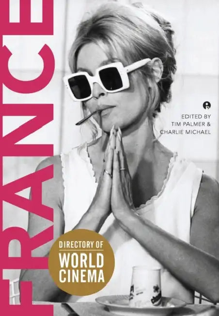 Directory of World Cinema: France by Tim Palmer, Charlie Michael