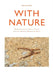 With Nature: Nature Philosophy as Poetics Through Schelling, Heidegger, Benjamin and Nancy by Warwick Mules